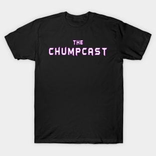 The Chumpcast Forever T-Shirt